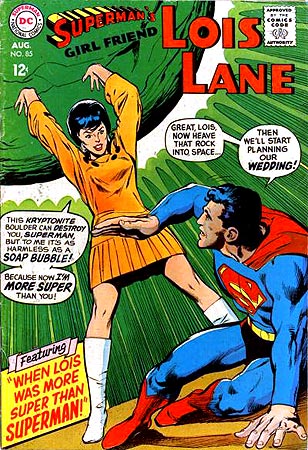 You should have seen this coming, Superman. After all, Lois always wanted her own 